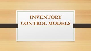 INVENTORY
CONTROL MODELS
 