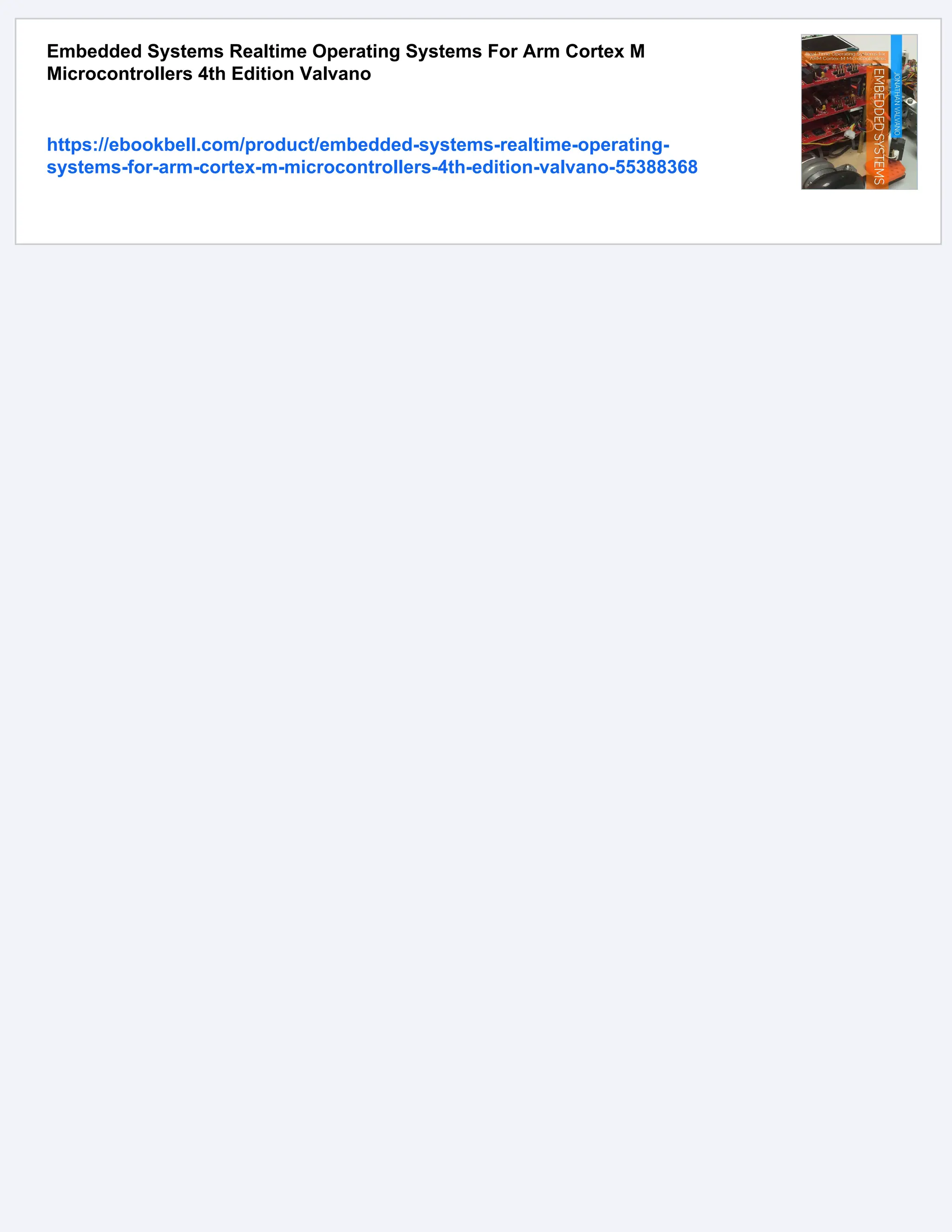 Embedded Systems Realtime Operating Systems For Arm Cortex M
Microcontrollers 4th Edition Valvano
https://ebookbell.com/product/embedded-systems-realtime-operating-
systems-for-arm-cortex-m-microcontrollers-4th-edition-valvano-55388368
 