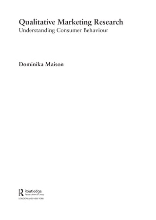 Qualitative Marketing Research Understanding Consumer Behaviour Maison ...