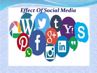 Effect Of Social Media
 
