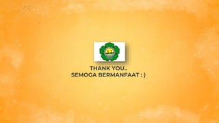 THANK YOU..
SEMOGA BERMANFAAT : )
 