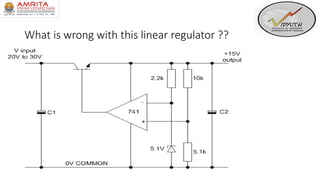 What is wrong with this linear regulator ??
 