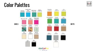 Color Palettes
BOYSGIRLS
 