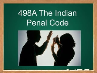 498A The Indian
Penal Code
Add your message here
 
