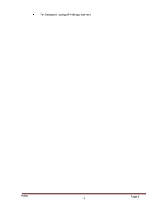 Page 5
• Performance tuning of weblogic servers
Public
5
 