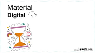 Material
Digital
 