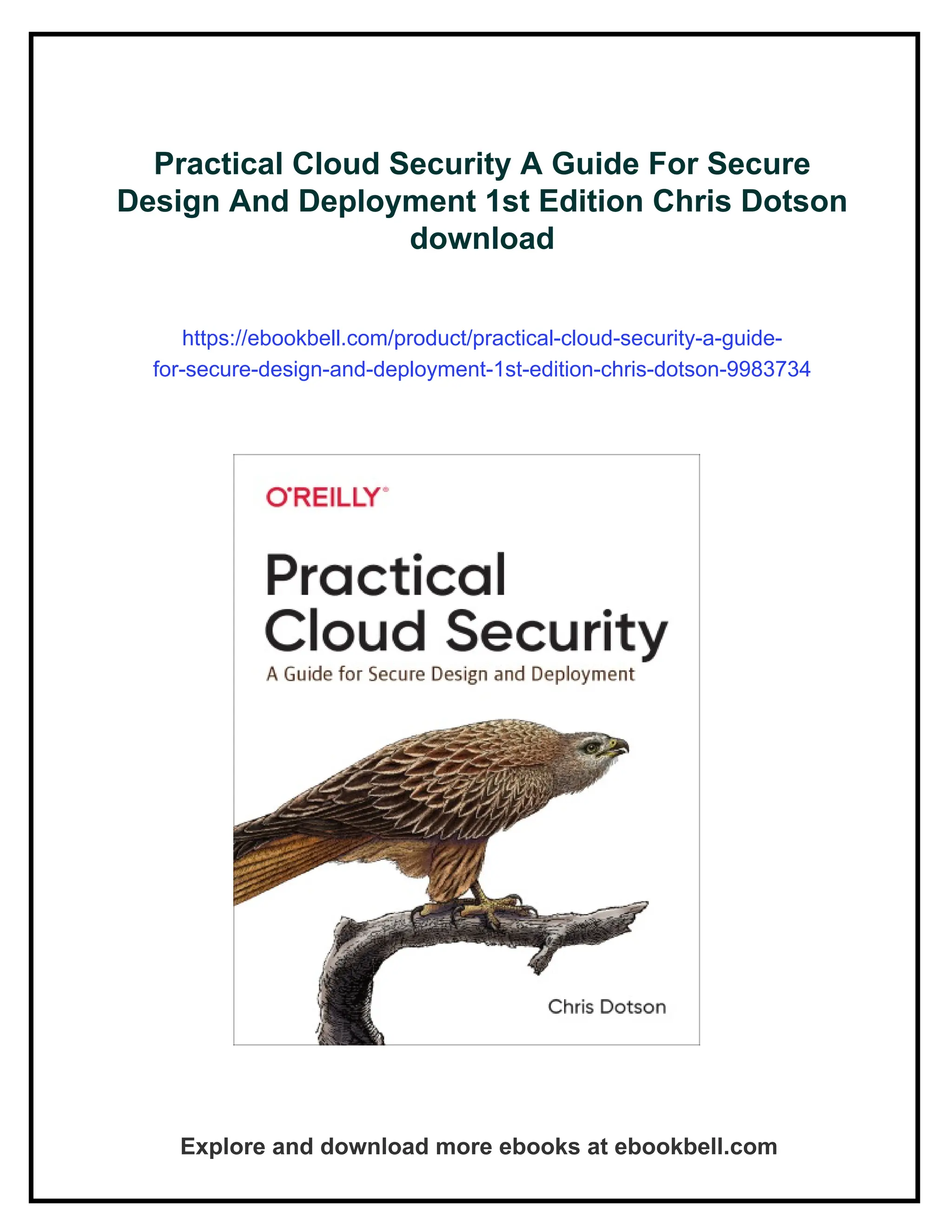 Practical Cloud Security A Guide For Secure
Design And Deployment 1st Edition Chris Dotson
download
https://ebookbell.com/product/practical-cloud-security-a-guide-
for-secure-design-and-deployment-1st-edition-chris-dotson-9983734
Explore and download more ebooks at ebookbell.com
 