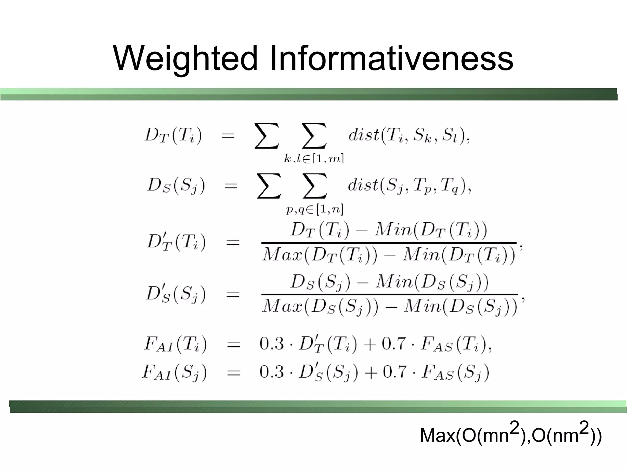 Weighted Informativeness




                  Max(O(mn2),O(nm2))
 