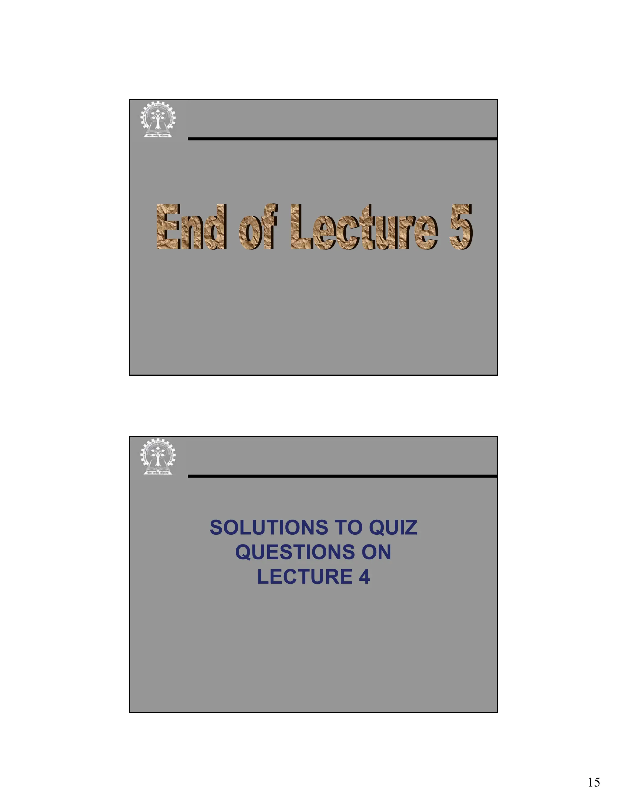 15
SOLUTIONS TO QUIZ
QUESTIONS ON
LECTURE 4
 