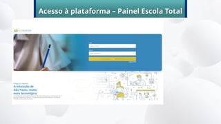 Acesso à plataforma – Painel Escola Total
 