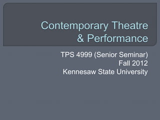 TPS 4999 (Senior Seminar)
                 Fall 2012
 Kennesaw State University
 