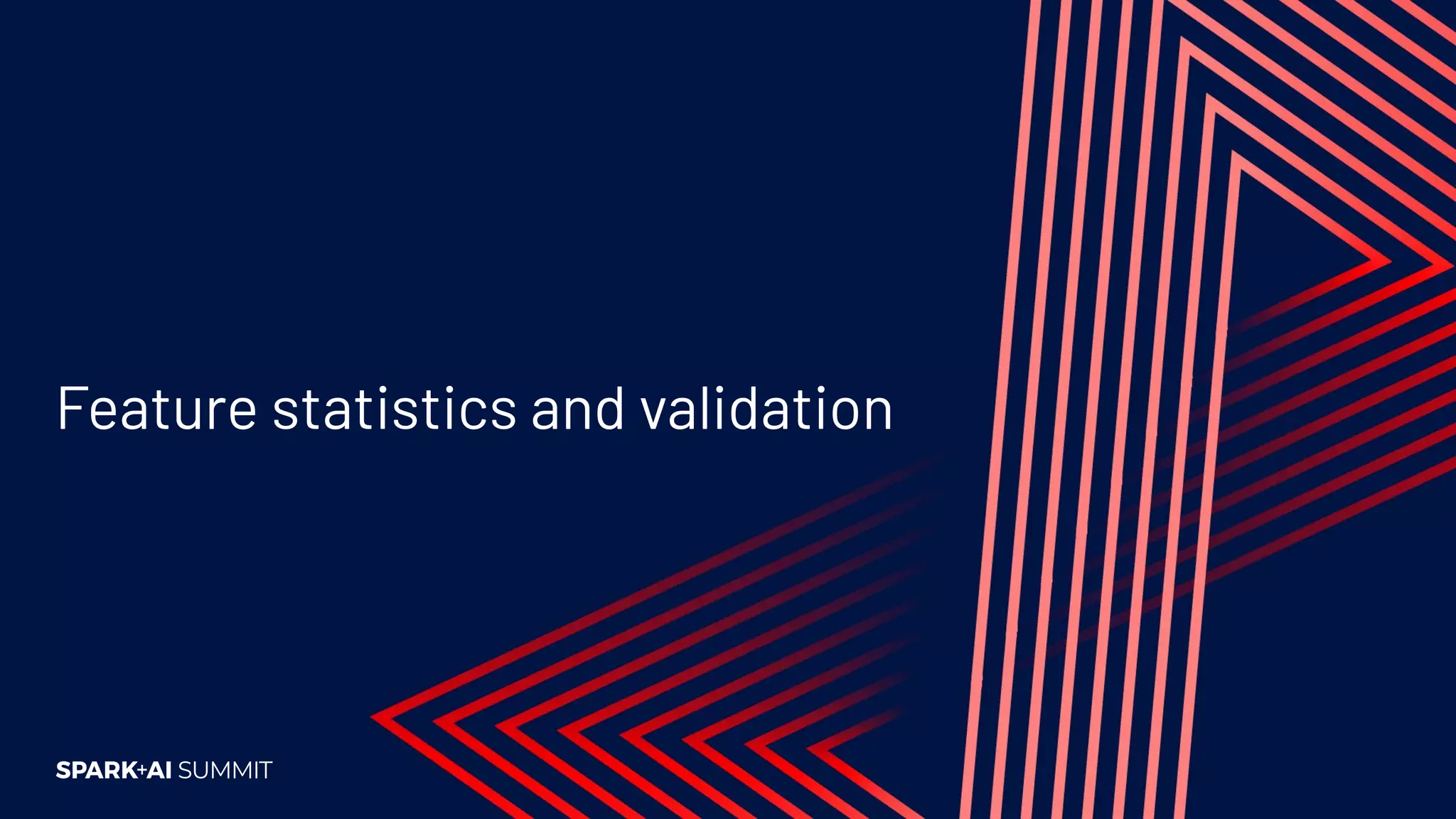 Feature statistics and validation 
