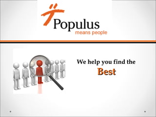 We help you find theWe help you find the
BestBest
 
