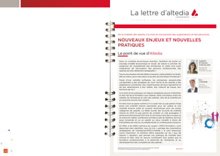 42
De la mobilité des salariés à la mise en mouvement des organisations et des personnes :
NOUVEAUX ENJEUX ET NOUVELLES
PRATIQUES
Le point de vue d'Altedia
Dans un contexte économique incertain, l’ambition de porter un nou-
veau modèle économique et social, de nature à concilier les exigences
de compétitivité des entreprises et celles tout aussi impératives de
sécurisation des parcours professionnels des salariés est-elle réelle-
ment atteignable ?
Face à une situation de très faible croissance, cette ambition ne se-
rait-elle, au mieux, qu’un vœu pieu, et au pire, qu’une illusion trompeuse ?
Faute d’une visibilité sufﬁsante, les entreprises seraient-elles condam-
nées à des stratégies de court terme et les salariés à des adaptations
contraintes, peu respectueuses de leurs aspirations et de leurs atta-
chements à leur métier, leur collectif de travail, leur territoire de vie ?
Si le droit et les pratiques ont depuis longtemps permis d’identiﬁer
le rôle clef de la formation pour réaliser cette conciliation entre les
intérêts de l’entreprise et celui des salariés, celui de la mobilité est en
revanche encore mal compris.
Enbref,toutsepassecommes’iln’yavaitrienoupasgrand-choseentreune
mobilité interne valorisante pour les cadres et une mobilité externe
subie et souvent douloureuse pour les autres catégories de salariés.
Le faible succès des accords de mobilité interne en 2013 n’a pas per-
mis de combler ce vide anxiogène. Il serait pourtant excessif d’en tirer
la conclusion que dans un pays où la culture du métier, solidement
arrimée à celle du diplôme, est tout aussi enracinée et où un salarié
sur deux travaille à moins de 8 kilomètres de chez lui, la mobilité serait
un combat perdu d’avance.
En effet, si les effets vertueux du couple « GPEC/formation »
sont désormais bien identiﬁés, ceux du trio « partage des orien-
tations stratégiques de l’entreprise/GPEC/mobilité » le sont
beaucoup moins clairement. Ils méritent d’être explicités car les
« jeux de taquins » réguliers, que permet une politique de mobilité
bien conçue et bien mise en oeuvre contribuent tout autant que la
formation professionnelle à la pérennité de l’entreprise et au dévelop-
pement des compétences des salariés.
Isabelle
EYNAUD-
CHEVALIER
DG Adjointe
Stratégie et
Innovation Sociale
Éric
LHOMME
Directeur
des activités
Performance RH
Altedia fait partie de Lee Hecht Harrison, la ligne d’activités mondiale
de conseil en ressources humaines du groupe Adecco. altedia.fr
Dans un contexte économique incertain, l’ambition de porter un
nouveau modèle économique et social, de nature à concilier les
exigences de compétitivité des entreprises et celles tout aussi
impératives de sécurisation des parcours professionnels des
salariés est-elle réellement atteignable ?
Face à une situation de très faible croissance, cette ambition ne serait-
elle, au mieux, qu’un vœu pieux, et au pire, qu’une illusion trompeuse ?
Faute d’une visibilité suffisante, les entreprises seraient-elles
condamnées à des stratégies de court terme et les salariés à des
adaptations contraintes, peu respectueuses de leurs aspirations et
de leur attachement à leur métier, leur collectif de travail, leur
territoire de vie ?
Si le droit et les pratiques ont depuis longtemps permis d’identifier
le rôle clef de la formation pour réaliser cette conciliation entre les
intérêts de l’entreprise et celui des salariés, celui de la mobilité est
en revanche encore mal compris.
En bref, tout se passe comme s’il n’y avait rien ou pas grand-chose
entre une mobilité interne valorisante pour les cadres et une
mobilité externe subie et souvent douloureuse pour les autres
catégories de salariés. Le faible succès des accords de mobilité
interne en 2013 n’a pas permis de combler ce vide anxiogène. Il
serait pourtant excessif d’en tirer la conclusion que dans un pays où
la culture du métier, solidement arrimée à celle du diplôme, est tout
aussi enracinée et où un salarié sur deux travaille à moins de
8 kilomètres de chez lui, la mobilité serait un combat perdu d’avance.
En effet, si les effets vertueux du couple « GPEC/formation » sont
désormais bien identifiés, ceux du trio « partage des orientations
stratégiques de l’entreprise/GPEC/mobilité » le sont beaucoup
moins clairement. Ils méritent d’être explicités car les « jeux de
taquins » réguliers, que permet une politique de mobilité bien
conçue et bien mise en oeuvre contribuent tout autant que la
formation professionnelle à la pérennité de l’entreprise et au
développement des compétences des salariés.
 