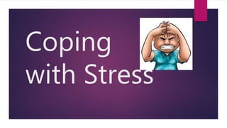 Coping
with Stress
 