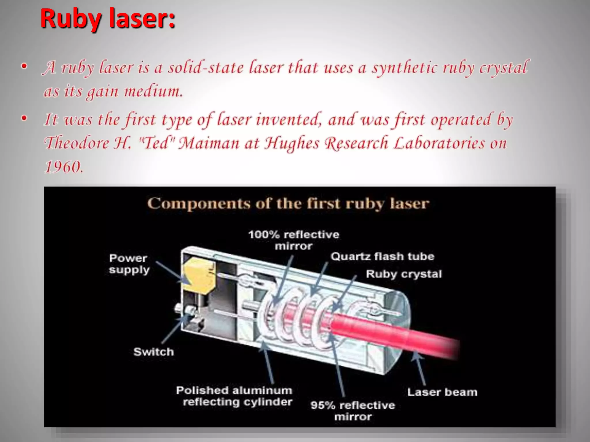 Ruby laser:
 