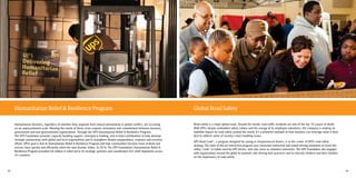 2322
Humanitarian disasters, regardless of whether they originate from natural phenomena or global conflict, are occurring
on an unprecedented scale. Meeting the needs of these crises requires innovation and commitment between business,
government and non-governmental organizations. Through the UPS Humanitarian Relief  Resilience Program,
The UPS Foundation provides capacity-building support, emergency funding, and in-kind contributions to help develop
strategic partnerships with global and local organizations and to strengthen disaster preparedness, response and recovery
efforts. UPS’s goal is that its Humanitarian Relief  Resilience Program will help communities become more resilient and
recover more quickly and efficiently when the next disaster strikes. In 2014, The UPS Foundation’s Humanitarian Relief 
Resilience Program provided $8 million in relief aid to its strategic partners and coordinated 263 relief shipments across
43 countries.
Humanitarian Relief  Resilience Program
Road safety is a major global issue. Around the world, road traffic incidents are one of the top 10 causes of death.
With UPS’s deeply embedded safety culture and the energy of its employee volunteers, the company is making an
indelible impact on road safety around the world. It’s a powerful example of how business can leverage what it does
best to address some of society’s most troubling issues.
UPS Road Code®
, a program designed for young or inexperienced drivers, is at the center of UPS’s road safety
strategy. The state-of-the-art interactive program uses classroom instruction and virtual driving simulators to teach the
safety “code” or habits used by UPS drivers, who also serve as volunteer instructors. The UPS Foundation also engages
with organizations around the globe to promote safe-driving best practices and to educate children and their families
on the importance of road safety.
Global Road Safety
 