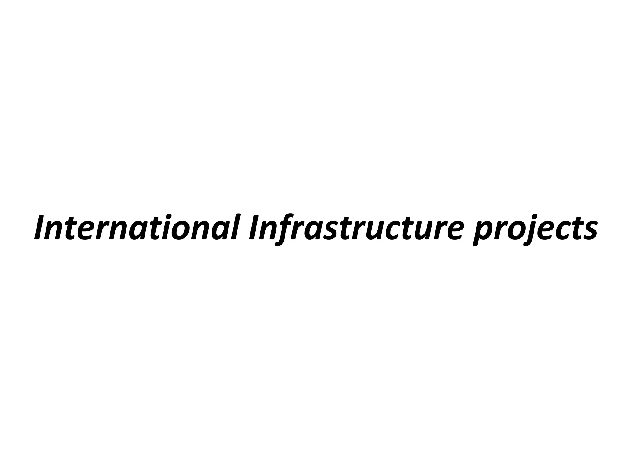 International Infrastructure projects
 