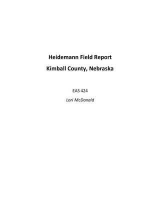 Heidemann Field Report
Kimball County, Nebraska
EAS 424
Lori McDonald
 