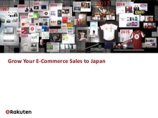 Grow Your E-Commerce Sales to Japan
 