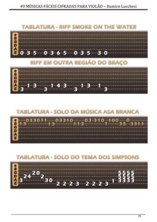 76
49 MÚSICAS FÁCEIS CIFRADAS PARA VIOLÃO – Damiro Lucchesi
 