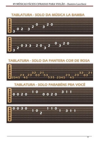 77
49 MÚSICAS FÁCEIS CIFRADAS PARA VIOLÃO – Damiro Lucchesi
 