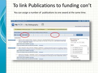 To link Publications to funding con’t
You can assign a number of publications to one award at the same time.
 