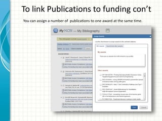 To link Publications to funding con’t
You can assign a number of publications to one award at the same time.
 