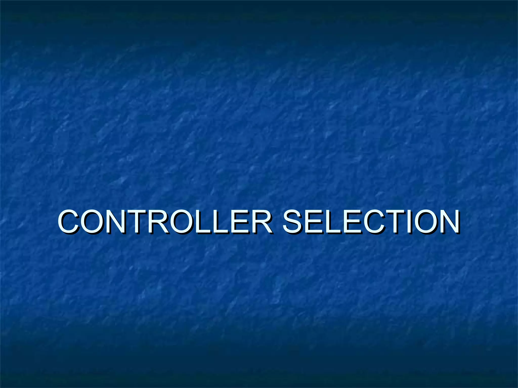 CONTROLLER SELECTIONCONTROLLER SELECTION
 