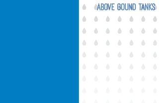 above gound tanks
 