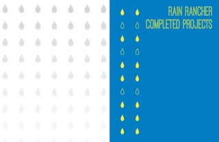 Rain Rancher
completed PROJECTS
 
