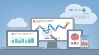 Contact
contato@altamedia.com.br
+55 11 970 862 623
 