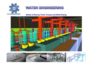Model of Dosing Tanks, Pumps and Allied Piping
 