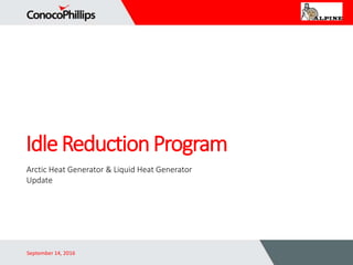 Arctic Heat Generator & Liquid Heat Generator
Update
IdleReductionProgram
September 14, 2016
 