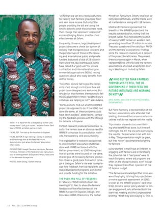 “US foreign aid can be a really useful tool
for helping Haiti farmers grow more food
and earn more income. But only if the
people providing the aid are taking the
time to listen to what those farmers need,
then change their approach to respond,”
explains Gregory Adams, director of aid
effectiveness at Oxfam.
Frequently, it seems, large development
projects become a check box system of
delivery that disregards local concerns and
the perspectives of those at the receiv-
ing end. International public and private
funders disbursed a total of $9 billion in
Haiti since the 2010 earthquake. Some
have called it a “gold rush” for private
contractors and international nongov-
ernmental organizations (NGOs), raising
questions about who really benefits from
all this money.
“Too often, donors fail to give the recipi-
ents of aid enough control over how aid
projects are designed and evaluated. But
who better than farmers themselves to tell
the US government if their Feed the Future
initiatives are helping or not?” asks Adams.
“PAPDA came to find out what the WINNER
project is supposed to do. If the USAID had
done the same, all these problems could
have been avoided,” adds Racine, compar-
ing the feedback process with the storage
bin debacle in Goyavier.
PAPDA’S research produced some clear re-
sults: the farmers saw an obvious need for
WINNER to improve its consultation meth-
ods, transparency, and accountability.
The organization’s research also pointed
to one important area where USAID had
done well: USAID had liaised with the
Haitian government, so USAID recognized
that all parties were focused on the same,
shared goal of increasing farmers’ produc-
tion. It was a good place from which to be-
gin a dialogue. Oxfam’s role was to empha-
size how feedback from aid recipients can
make development programs work better
and provide funding for the initiative.
The push and pull of feedback
In Feburary, PAPDA hosted a town hall
meeting in St. Marc to share the farmers’
feedback on the effectiveness of the
WINNER project in Goyavier, Délugé, and
Bois-Neuf. USAID, Chemonics, the Haitian
Ministry of Agriculture, Oxfam, local civil so-
ciety representatives, and the media were
all in attendance, along with 118 farmers.
USAID and Chemonics presented the
breadth of the WINNER project and the
results achieved so far, noting that the
project overall has increased the output
of nearly 15,000 farmers in western Haiti,
generating more than $7 million in income.
They also questioned the validity of PAPDA
and the farmers’ associations’ findings
since the research covered just 2 percent
of the project beneficiaries. They raised
these concerns again in March, when
representatives of PAPDA and the farmers
associations attended a Capitol Hill brief-
ing in Washington hosted by Oxfam.
But Pierre Harmony, a representative of the
farmers’ associations who attended that
briefing, dismissed the concerns as techni-
calities that did not register with his reality.
“A professor showed a document tell-
ing what WINNER had done, but it meant
nothing to me. I’m the one who can tell you
the results,” he said when I met with him
in May. “The presentation might be great,
but they haven’t accomplished anything
for farmers.”
USAID staffers in Haiti have an interest in
engaging with farmers and in minimizing
the potential risk if “bad press” were to
reach Congress, where aid programs are
often on the chopping block, even though
they represent less than 1 percent of the
US federal budget.
“The farmers acknowledged that in no way
were they trying to bring the project down
or make a general assessment of USAID,
or even all the WINNER project,” said Omar
Ortez, Oxfam’s senior policy adviser for citi-
zen engagement, who attended both the
town hall meeting and the Congressional
briefing. “What they were saying is, ‘This is
ABOVE: “It is important for us to speak up so that [aid]
money doesn’t just go in circles,” explains Franck Saint
Jean of PAPDA, an Oxfam partner in Haiti.
FACING, TOP: The road up the mountain to Goyavier.
FACING, BOTTOM: A sign marking a variety of potatoes
and the storage bins at the Feed the Future
demonstration plot where the farmers’ association
often meets.
PREVIOUS PAGE: Joseph Fleurisca Racine and Marcelus
Francilus, members of the Fédération des Agriculteurs
pour le Développement de Goyavier (FAPDG), near some
of the delivered storage bins.
PHOTOS: Shiloh Strong / Oxfam America
10 FALL 2013 / OXFAMCloseup
“
WHO BETTER THAN FARMERS
THEMSELVES TO TELL THE US
GOVERNMENT IF THEIR FEED THE
FUTURE INITIATIVES ARE WORKING
OR NOT?
“GREG ADAMS, DIRECTOR OF AID EFFECTIVENESS,
OXFAM AMERICA
 