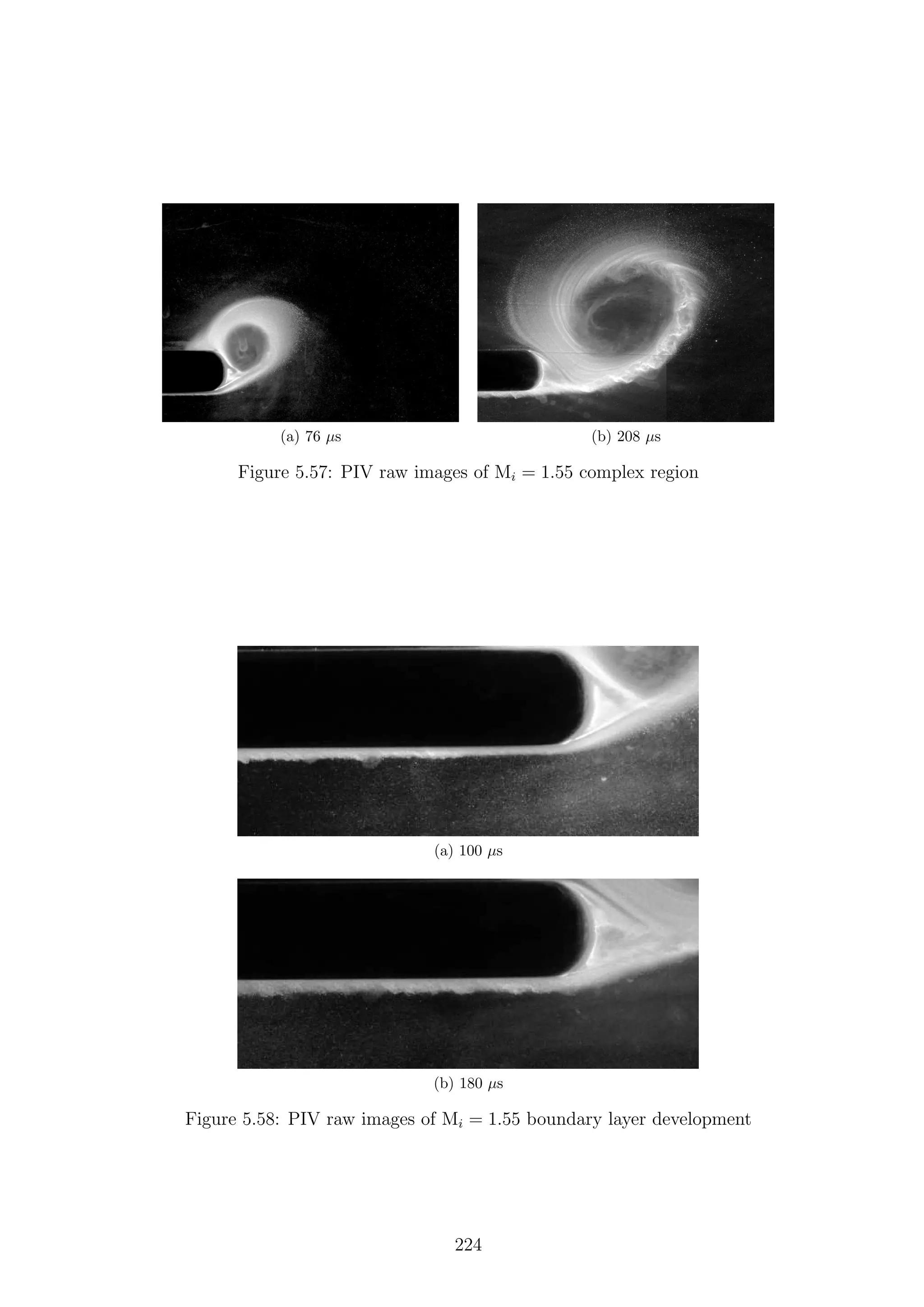 (a) 76 µs (b) 208 µs
Figure 5.57: PIV raw images of Mi = 1.55 complex region
(a) 100 µs
(b) 180 µs
Figure 5.58: PIV raw images of Mi = 1.55 boundary layer development
224
 