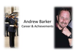 Andrew Barker
Career & Achievements
 