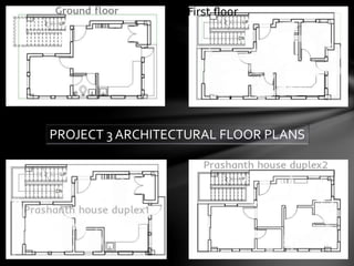 PROJECT 3 ARCHITECTURAL FLOOR PLANS
 