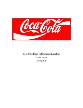 Coca-Cola Financial Statement Analysis
Austin Jacobs
Spring 2015
 