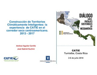 Amilcar Aguilar, Iniciativa Trifinio Corredor Seco, Nicaragua, CATIE 