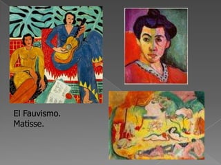 El Fauvismo. Matisse. 