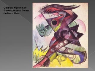 Caliban, Figurine für Shakespeares »Sturm«, de Franz Marc.