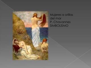 Mujeres a orillas del marP. Chavannes   SIMBOLISMO 
