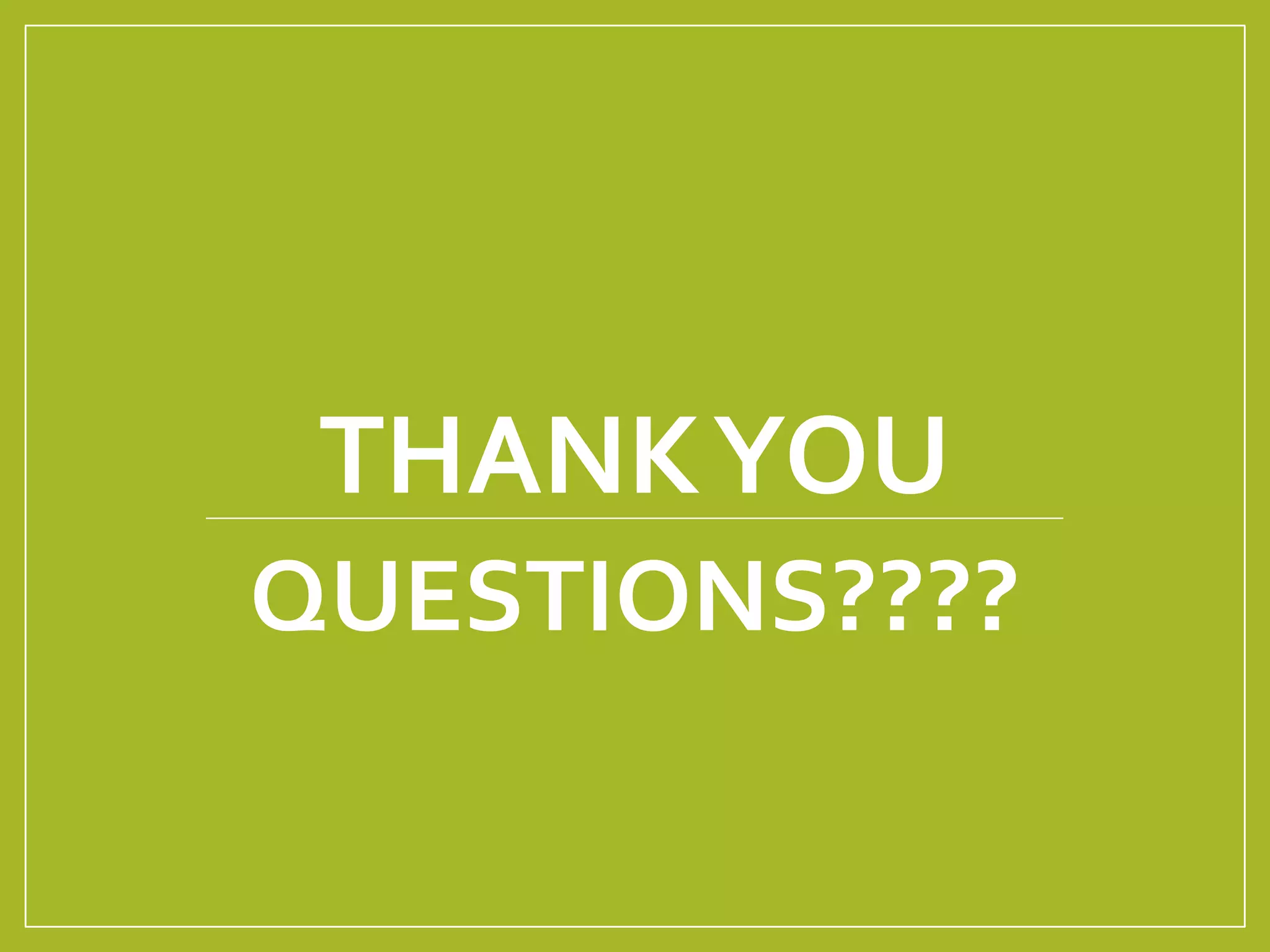 THANKYOU
QUESTIONS????
 