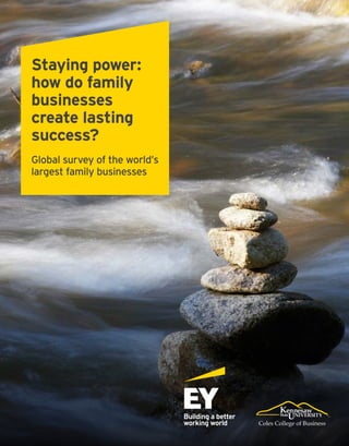 Staying power:
how do family
businesses
create lasting
success?
Global survey of the world’s
largest family businesses
 