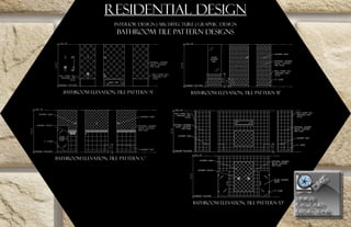 PORTFOLIOPORTFOLIO
REFLECTIONSREFLECTIONS
DESIGN
								
DESIGN
								
RESIDENTIAL DESIGN
INTERIOR DESIGN | ARCHITECTURE | GRAPHIC DESIGN
BATHROOM TILE PATTERN DESIGNS
BATHROOM ELEVATION, TILE PATTERN ‘A’ BATHROOM ELEVATION, TILE PATTERN ‘B’
BATHROOM ELEVATION, TILE PATTERN ‘C’
BATHROOM ELEVATION, TILE PATTERN ‘D’
 