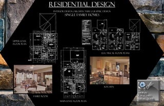 PORTFOLIOPORTFOLIO
REFLECTIONSREFLECTIONS
DESIGN
								
DESIGN
								
UPPER LEVEL
FLOOR PLAN
MAIN LEVEL FLOOR PLAN
kitchen
family room
ELECTRICAL FLOOR PLANS
RESIDENTIAL DESIGN
INTERIOR DESIGN | ARCHITECTURE | GRAPHIC DESIGN
single family homes
 