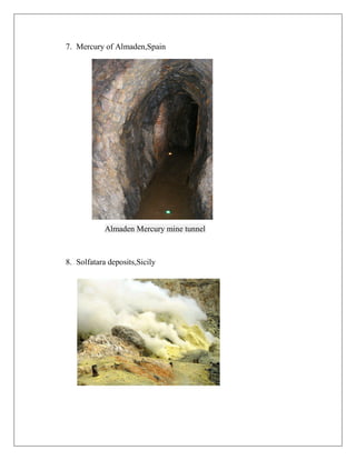 7. Mercury of Almaden,Spain
Almaden Mercury mine tunnel
8. Solfatara deposits,Sicily
 
