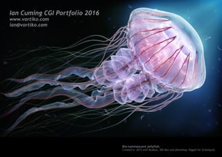 Bio-luminescent jellyfish.
Created in 2015 with Mudbox, 3DS Max and photoshop. Rigged for TurboSquid.
Ian Cuming CGI Portfolio 2016
www.vortiko.com
ian@vortiko.com
 