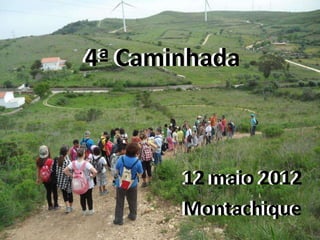 4ª Caminhada
4ª Caminhada



       12 maio 2012
       12 maio 2012
       Montachique
       Montachique
 